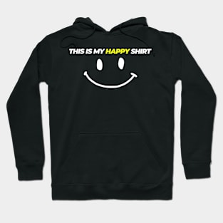 This is my happy shirt Hoodie